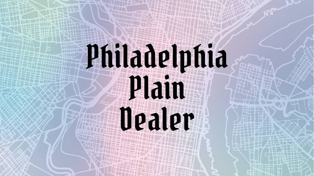 The Philly Plain Dealer Relaunch and Print&nbsp;Edition.