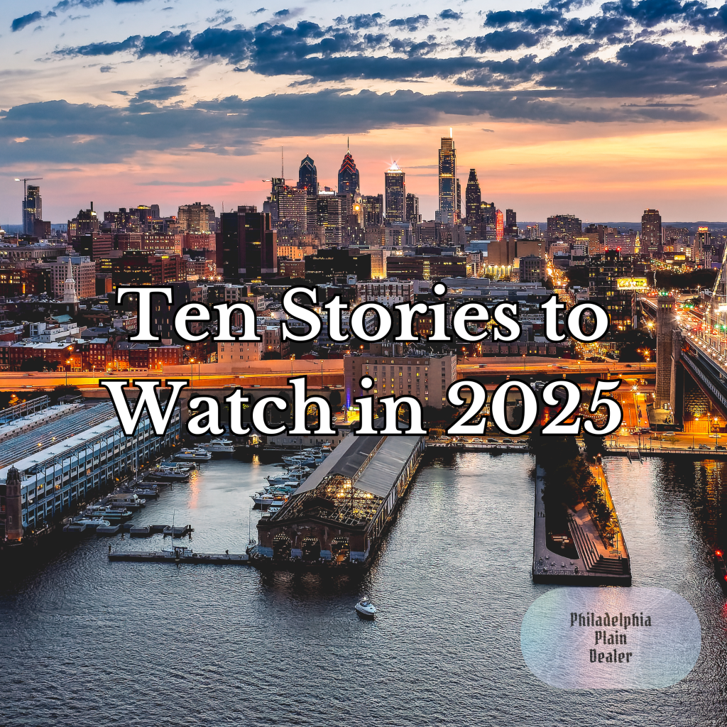 Ten Stories for Philly to Watch for in&nbsp;2025